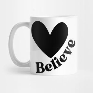 Believe. Believe In Yourself, Have Confidence. Positive Affirmation. Mug